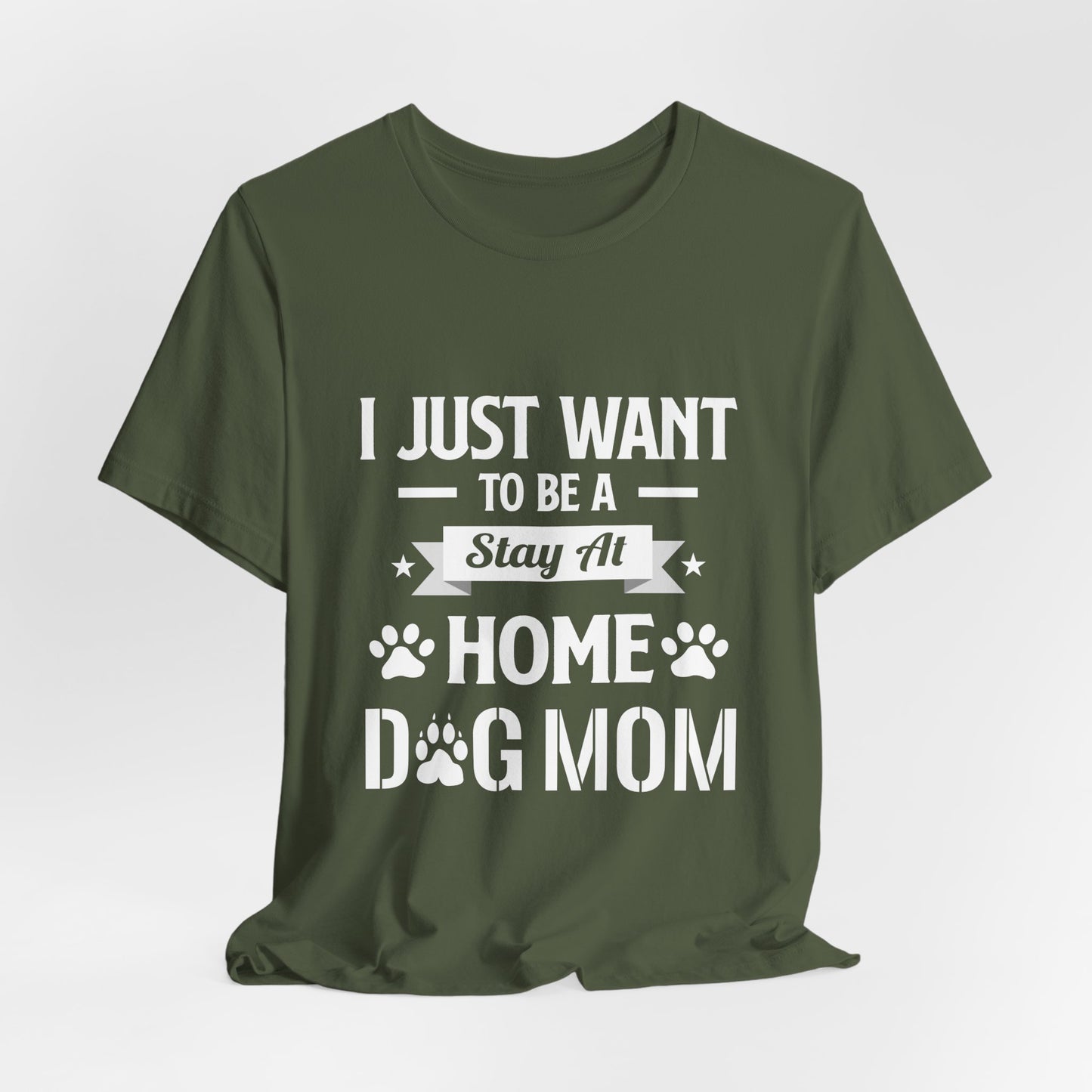 Stay At Home Dog Mom T-Shirt