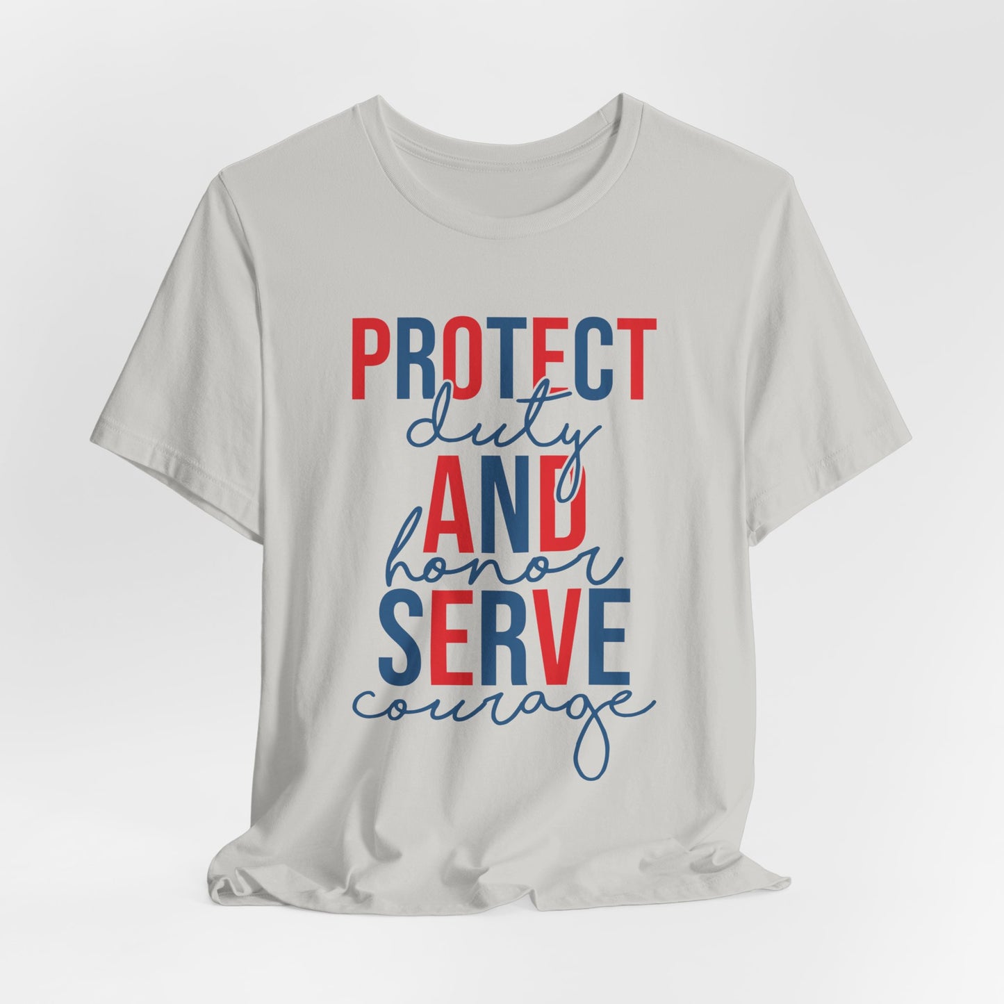 Serve & Protect Patriotic T-Shirt — "Protect Duty and Honor Serve Courage" Design