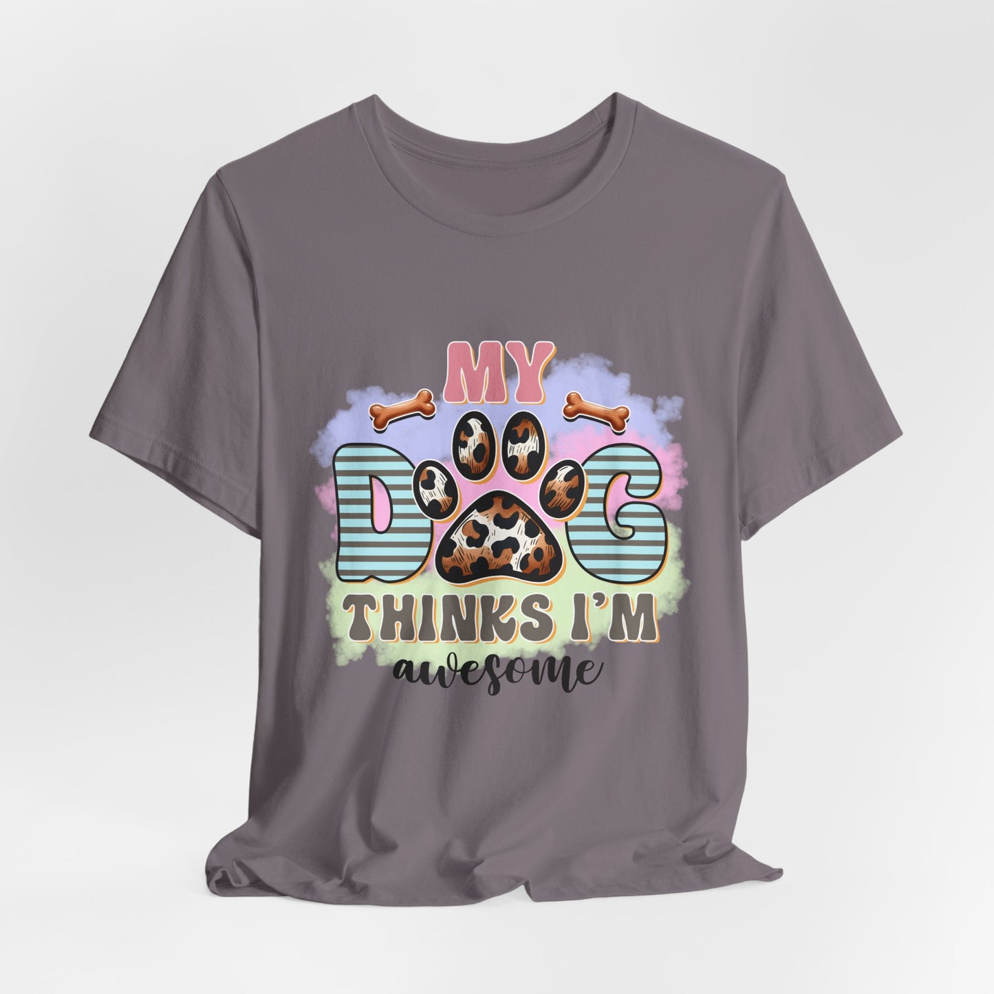 My Dog Thinks I’m Awesome T-Shirt — Cute Paw Print Dog Lover Tee