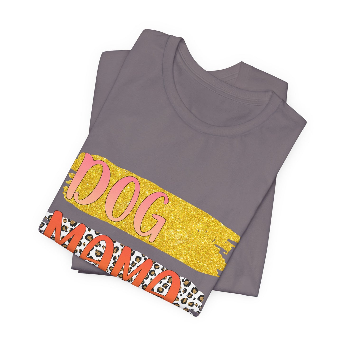 Dog Mama Life Tee — Colorful Brushstroke Graphic T-Shirt for Dog Lovers