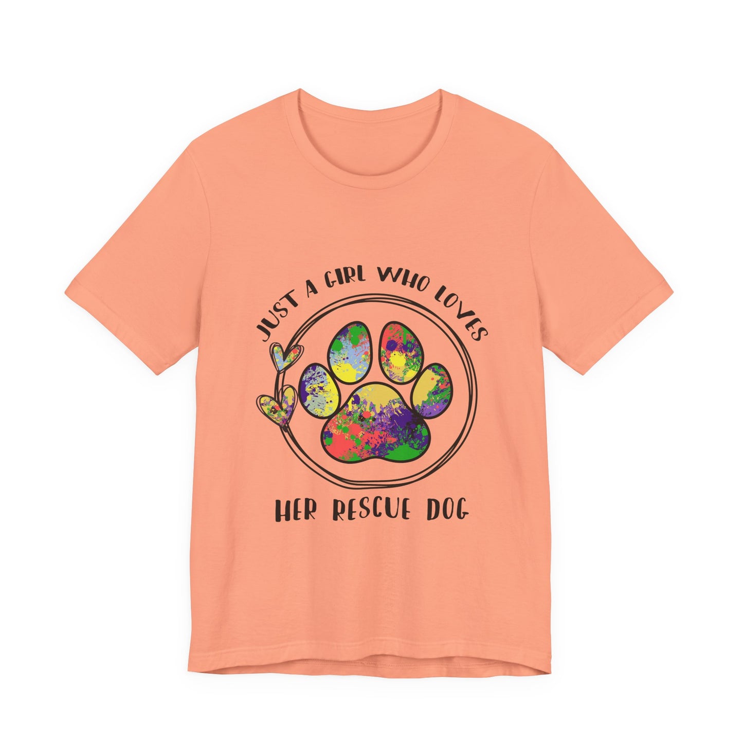 Rescue Dog T-Shirt - "Just a Girl Who Loves Her Rescue Dog" Colorful Paw Tee