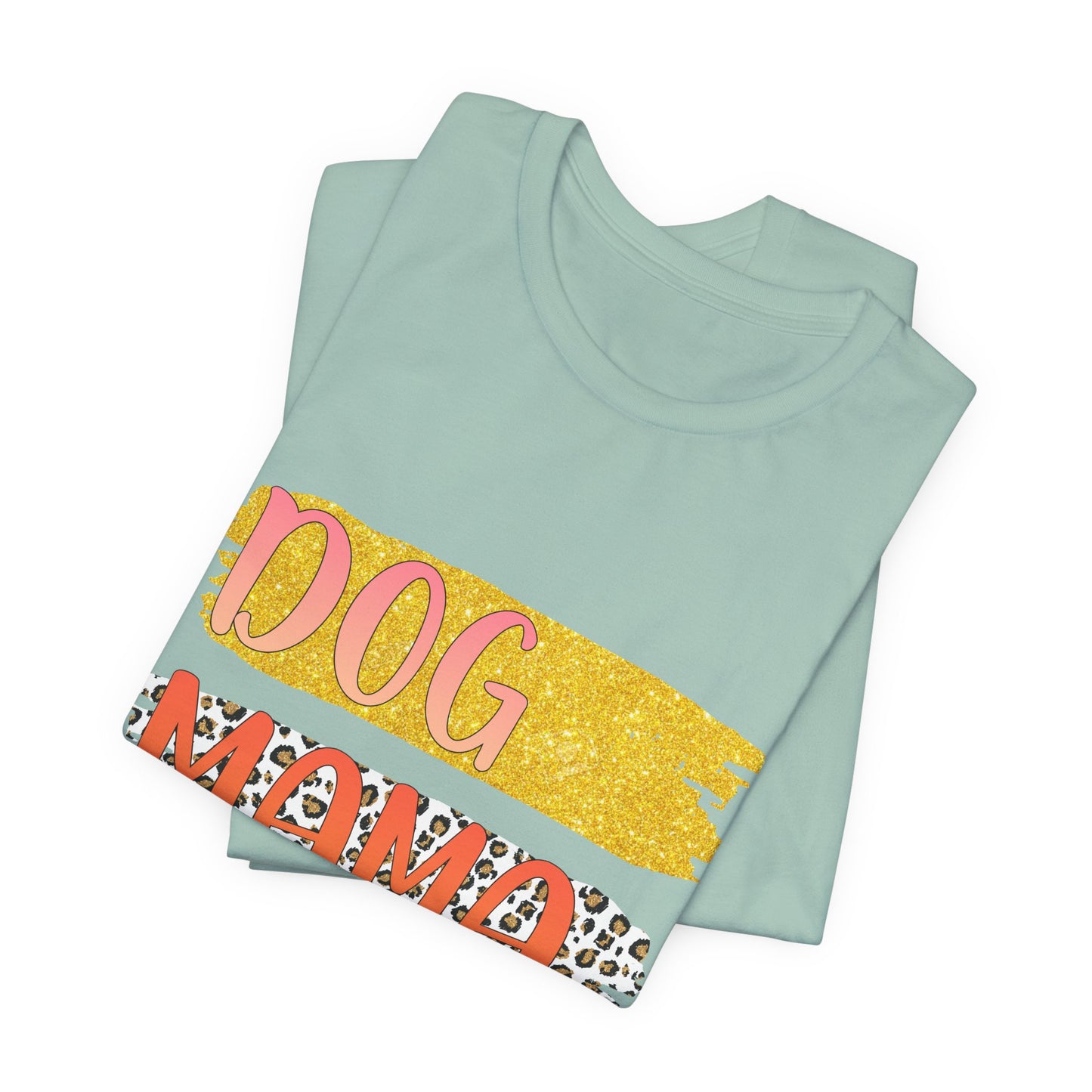 Dog Mama Life Tee — Colorful Brushstroke Graphic T-Shirt for Dog Lovers